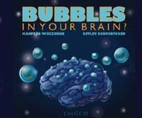 Bubbles In Your Brain?