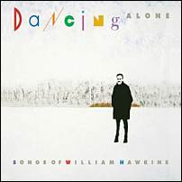 Dancing Alone, Songs Of William Hawkins