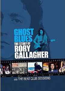 Ghost Blues - The Story Of Rory Gallagher