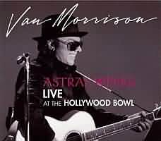 Astral Weeks Live At The Hollywood Bowl