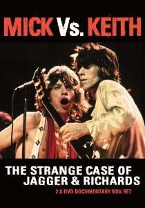 Mick vs. Keith - The Strange Case Of Jagger & Richards