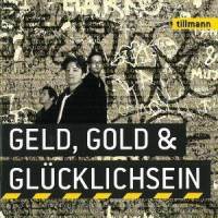 Geld, Gold & Glücklichsein