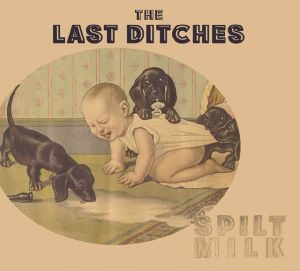 CD-Review,The Last Ditches,Spilt Milk