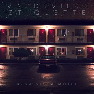 CD-Review Vaudeville Etiquette Aura Vista Motel