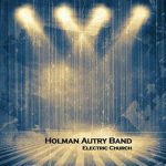 CD-Review-Holman Autry Band-Electric Church