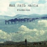 Max Paul Maria-Figurines-CD-Review