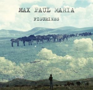 Max Paul Maria-Figurines-CD-Review