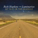 rich hopkins and luminarios-my way or the highway