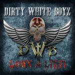 Dirty White Boyz-Down And Dirty-News