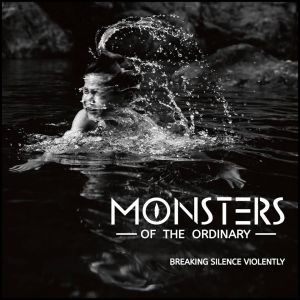 monsters of the ordinary-breaking silence violently