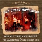 The Texas Mavericks - Who Are These Masked Men? & The Masked Men Live In Bremen 1987 - CD-Review