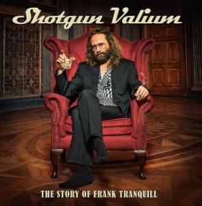 shotgun valium - the story of frank tranquill