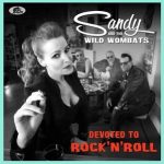 Sandy And The Wild Wombats / Devoted To Rock 'n' Roll