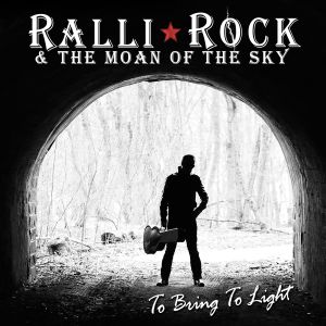 Ralli Rock & The Moaning Of The Sky - To Bring To Light - CD-Review