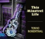 Tokyo Rosenthal - This Minstrel Life - News