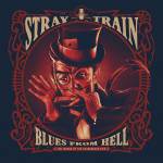 Stray Train / Blues From Hell - neues Album im November 2017