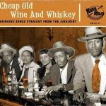 V.A. / Cheap Old Wine And Whiskey, Drinking Songs Straight From The Jukejoint