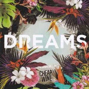 Cheap Wine / Dreams