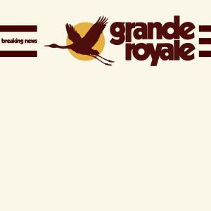 Grande Royale - Breaking News - CD-Review