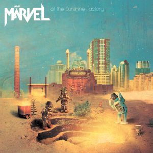 Märvel - At The Sunshine Factory - CD-Review