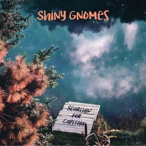 Shiny Gnomes - Searching For Capitola - CD-Review