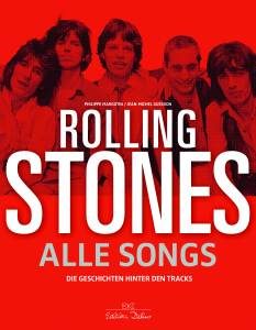 Phillipe Margotin & Jean Michael Guesdon / Rolling Stones – Alle Songs, Die Geschichten hinter den Tracks