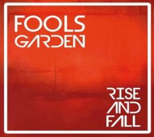 Fools Garden / Rise And Fall