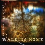 The High Line Riders - "Walking Home" - CD-Review