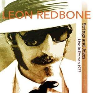 Leon Redbone / Strings And Jokes, Live In Bremen 1977