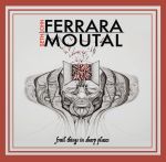 John Ferrara/Seth Moutal - "Frail Things In Sharp Places" - News