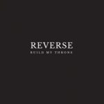 Reverse - "Build My Throne" - EP-Review