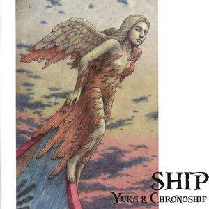 Yuka & Chronoship / Ship