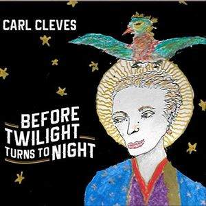 Carl Cleves / Before Twilight Turns To Night