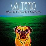 Walter Salas-Humara / Walterio