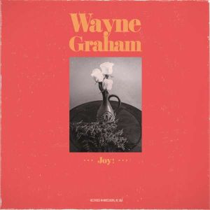 Wayne Graham - "Joy!" - CD-Review