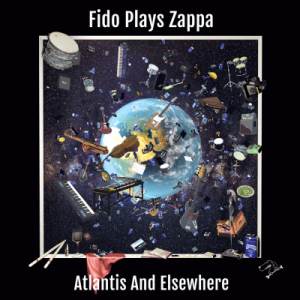 Fido Plays Zappa / Atlantis And Elsewhere – CD-Review