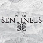 We Are Sentinels / We Are Sentinels