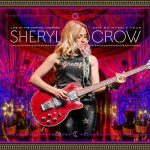 Sheryl Crow / Live At The Capitol Theatre 2017