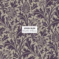 Thistle & Thorn, neues John Blek-Album erscheint im März 2019