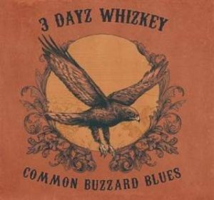 3 Dayz Whizkey / Common Buzzard Blues