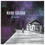 Mark Sultan - "Let Me Out" - CD-Review