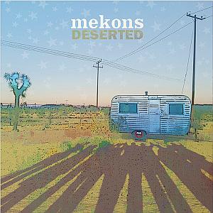 Mekons - "Deserted" - CD-Review