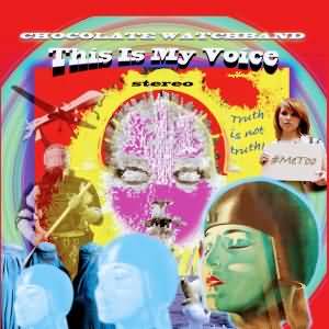 The Chocolate Watchband - "This Is My Voice" - CD-Review