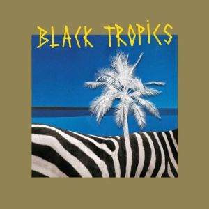 Black Tropics / Same