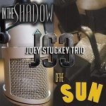Joey Stuckey Trio - "In The Shadow Of The Sun" - CD-Review