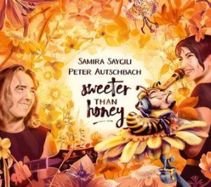 Samira Saygili & Peter Autschbach / Sweeter Than Honey