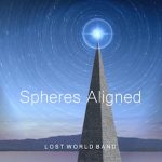 Lost World Band / Spheres Aligned - CD-Review
