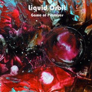 Liquid Orbit - "Game Of Promises" - CD-Review