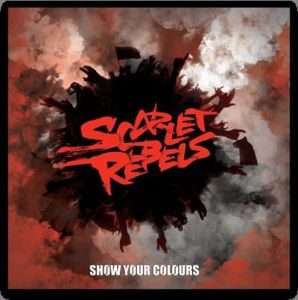 Scarlet Rebels - "Show Your Colours" - CD-Review