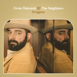 Drew Holcomb & The Neighbors - "Dragons" - CD-Review